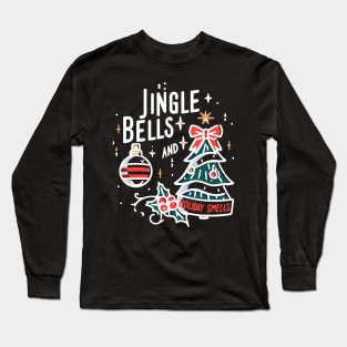 Jingle Bells and Holiday Smells Long Sleeve T-Shirt